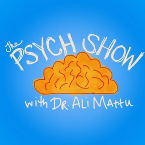 Psych Show with Dr. Ali Mattu